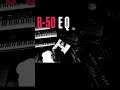 The B-50 EQ is 🔥🔥🔥🔥🔥