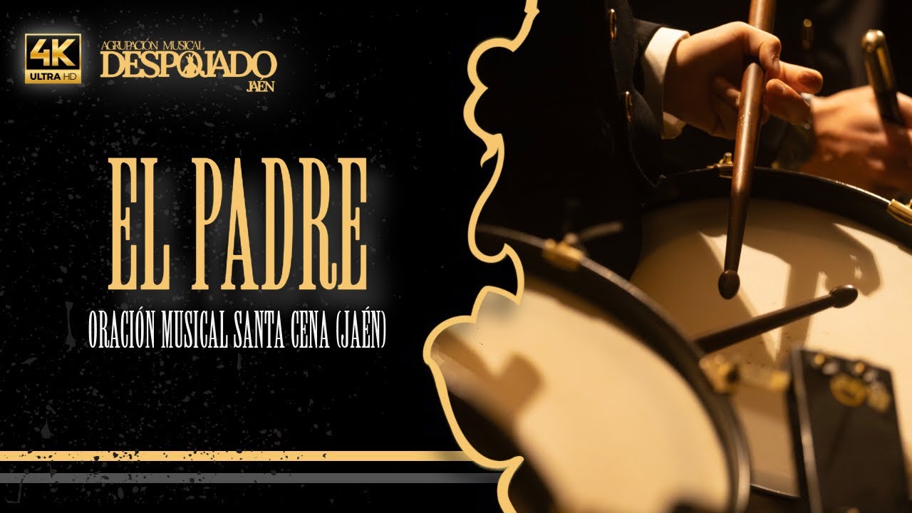 [4k] EL PADRE | Oración Musical Santa Cena Jaén (2025)