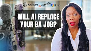 Why AI Will Not Replace Business Analysts - Here's What You Need to Know To Stay Relevant!