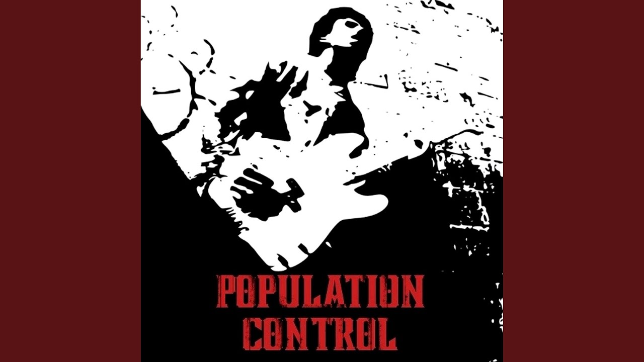 Watch POPULATION CONTROL on YouTube Watch POPULATION CONTROL on YouTube