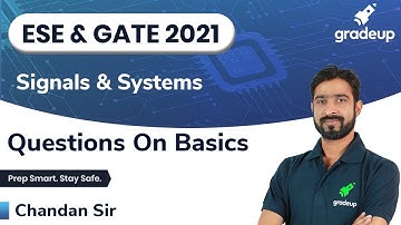 Questions On Basics | Signals & Systems | ESE & GATE21 | Chandan Sir | Gradeup