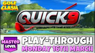 MASTER PLAY-THROUGH | Quick 9 | MONDAY 16TH MARCH 2026 | Drumore Links | Golf Clash Guide