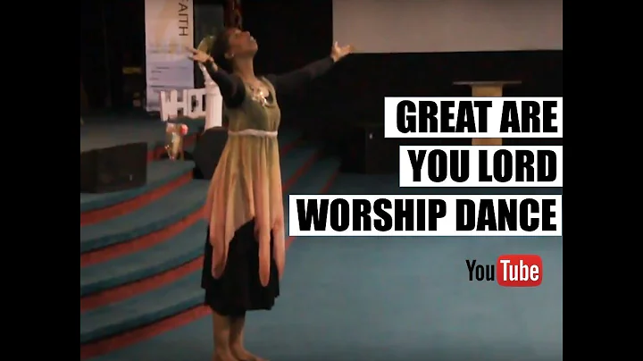 Great are you Lord, Dance Ministry - Kimberly Brow...