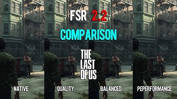 FSR Quality vs Balanced vs Performance vs Native Comparison |The Last of Us Part 1