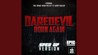 Lithonia (From "Daredevil: Born Again Trailer") (Sped-Up Version)
