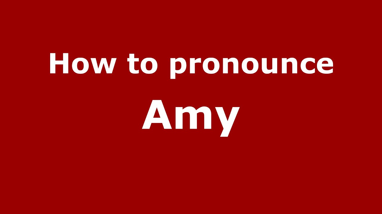How Do You Say Amy In Spanish