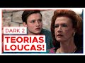 DARK 2 | Teorias loucas da 2ª temporada!