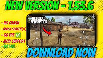 NEW UPDATE 🥳 RED DEAD REDEMPTION MOBILE | 100 % CRASH FIX 60FPS UNLOCKED BLACK SCREEN FIX 