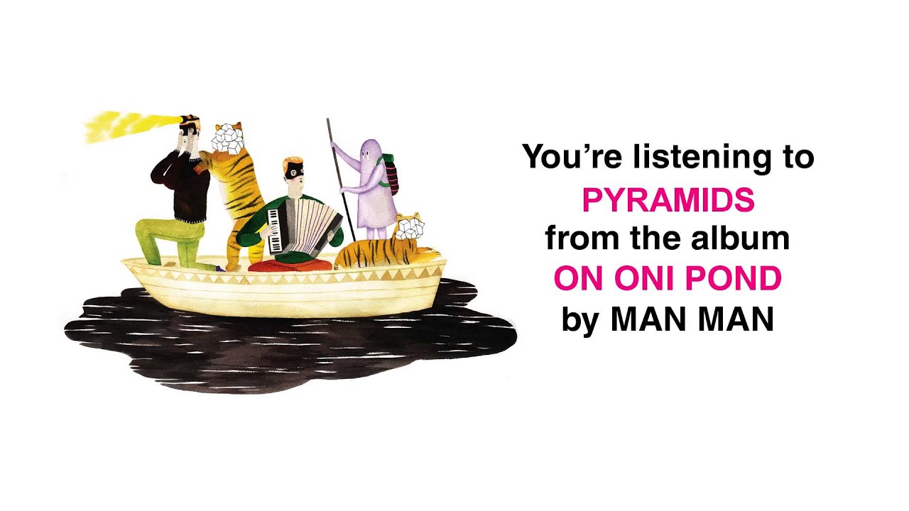 Man Man - "Pyramids" (Full Album Stream) adlı videoyu YouTube'da izle Man Man - "Pyramids" (Full Album Stream) adlı videoyu YouTube'da izle