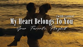 Download Lagu My Heart Belongs To You - Romantic Love Song with Lyrics | Emotional English Love Songs Collection MP3