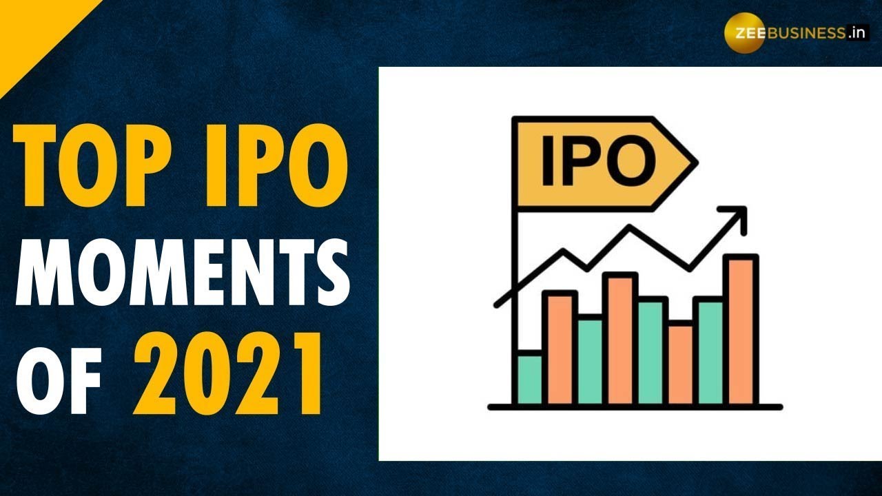 Best IPOs of 2021 A Look At Top 2021 IPO moments Stock Market Zee