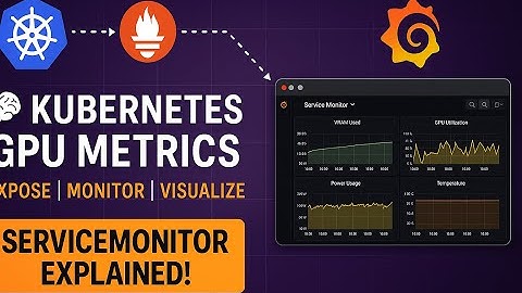 🔧 GPU Monitoring | ServiceMonitor Deep Dive + Grafana Dashboard Setup