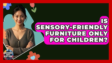 Is Sensory-Friendly Furniture Only For Children? - Answers About Autism