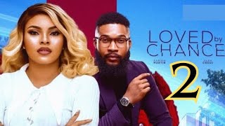 LOVED BY CHANCE 2 (New Nollywood Movie) Sarian Martin, Alex Cross, Oby Titus #nollywoodmovies #2024
