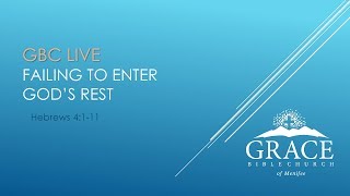 Hebrews 4:1-11 Failing to Enter God's Rest (May 7, 2019)