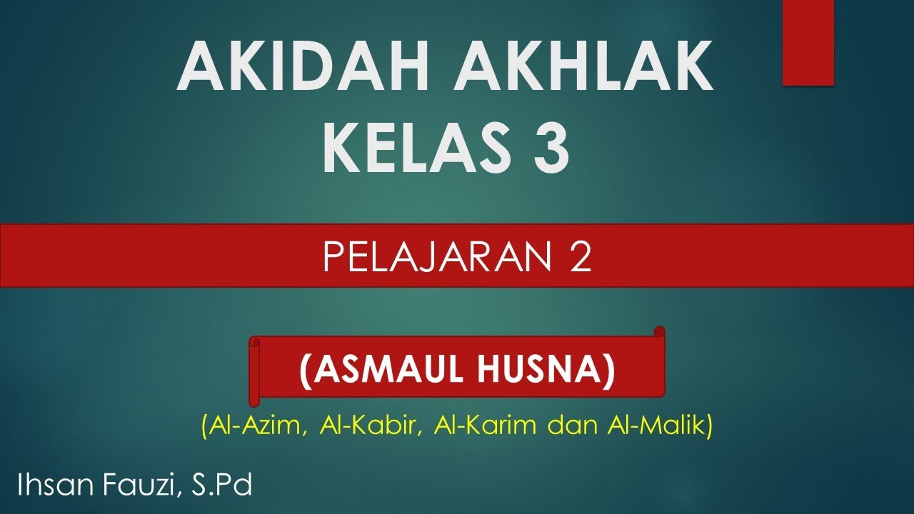 Akidah Akhlak Kelas 3 Pelajaran 2 Asmaul Husna Al Azim Al Kabir Al Karim Dan Al Malik Youtube