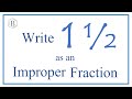 Write 1 1/2 as an improper fraction.