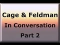 Capture de la vidéo Cage & Feldman In Conversation 2
