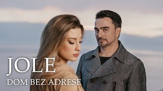 JOLE - DOM BEZ ADRESE (OFFICIAL VIDEO 2022.)
