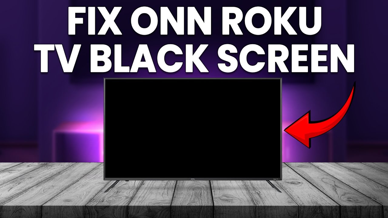 How To Fix Onn Roku TV Black Screen Why Is Onn Roku TV Has Black how-to-fix-onn-roku-tv-black-screen-why-is-onn-roku-tv-has-black
