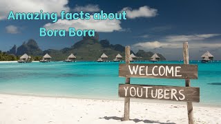 Facts for Bored People: Amazing Facts About Bora Bora