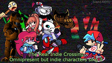 The real Indie crossing | Remake/Fixed | Omnipresent but sung by Indie characters | Fnf mods