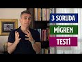 Migren Ağrıları ve Sebepleri | 3 Soruda Migren Testi