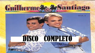 GUILHERME & SANTIAGO -  DISCO COMPLETO  - VOL  02 - Ano de 1996 ( By Marcos )