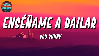 🎵 Bad Bunny - Enséñame a Bailar | Yandel, Sebastián Yatra, Tony Dize (Letra\Lyrics)