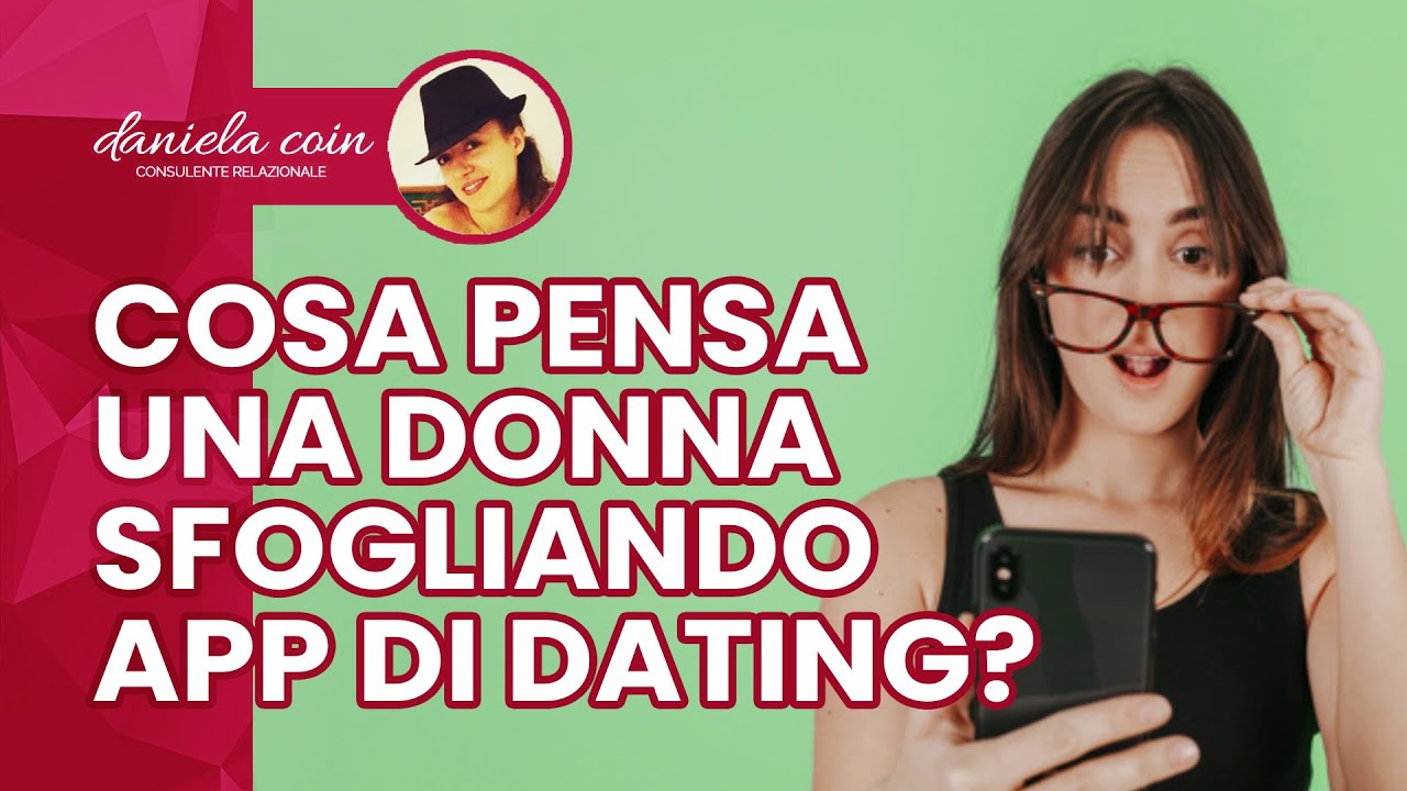 Cosa Pensa una Donna Sfogliando le App di Dating? 2/3
