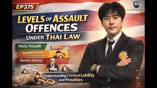 [EP 375]  Levels of Assault Offences Under Thai Law Understanding Criminal Liability and Penaltiese