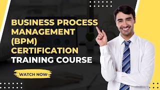 Business Process Management BPM Certification Training Course