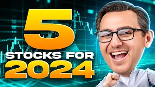 5 Stocks We Will Buy In 2024