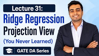 Lecture 31 Ridge Regression Projection view | The Final Destination of ML | GATE DA series