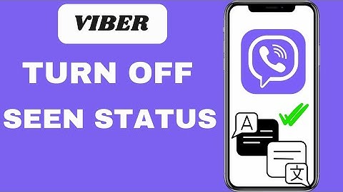 How To Turn Off Seen Status On Viber