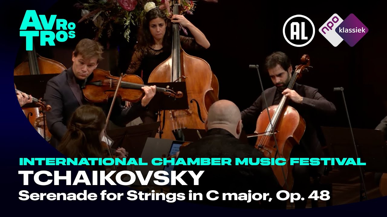 Tchaikovsky: Serenade for Strings in C major, Op. 48 - International Chamber Music Festival Utrecht