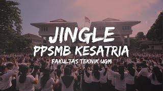 Jingle PPSMB Kesatria Teknik UGM