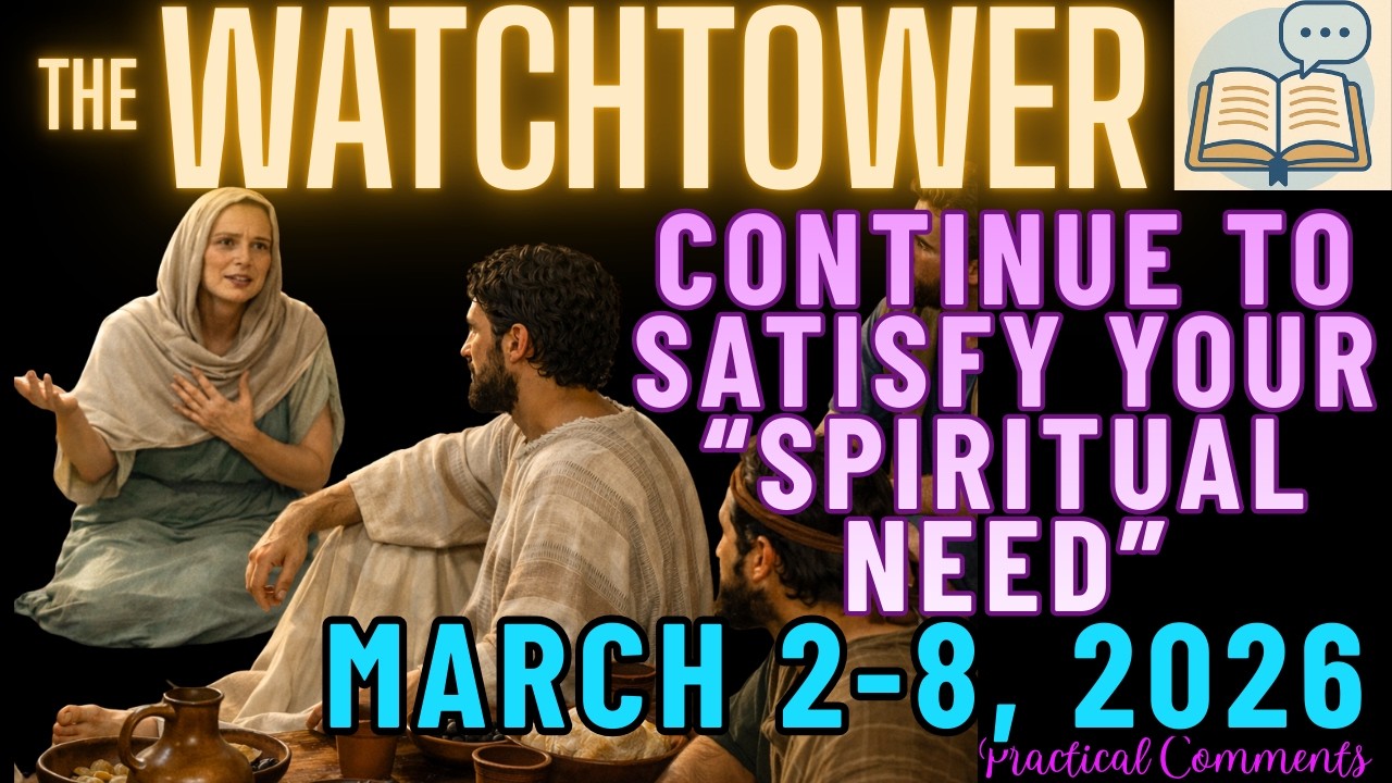 THE WATCHTOWER STUDY  WEEK  OF   MARCH 2-8, 2026
