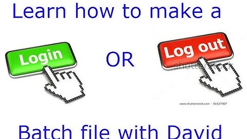 How to make a Log in/Log out system using Batch files