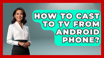 How To Cast To TV From Android Phone? - Be App Savvy