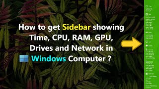 How to get Sidebar showing Time, CPU, RAM, GPU, Drives and Network in Windows Computer ?