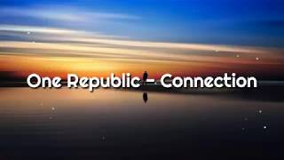 One Republic - Connection (Lyrics)
