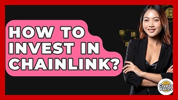 How to Invest in Chainlink? - CryptoBasics360.com