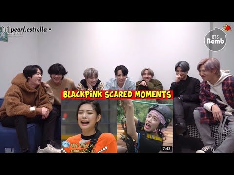 BTS reaction to BLACKPINK SCAREDS MOMENTS