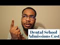 How much it cost to get into Dental School???