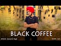 Black coffee official  karanveer singh  latest punjabi songs 2021  kvs music production