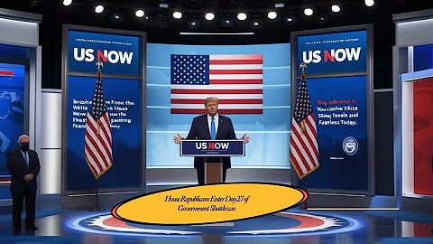 House Republicans Enter Day 27 of Government Shutdown