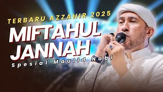 SHOLAWAT MERDU MIFTAHUL JANNAH | TERBARU AZZAHIR 2025 FULL LIRIK ARAB