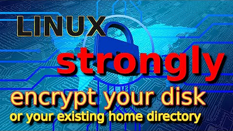 Encrypt a Linux disk or your home directory with LUKS