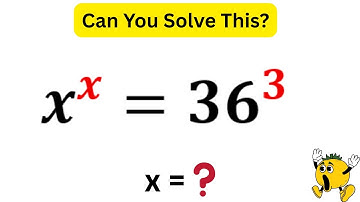 x^x=36^3. 99% failed! Only 1% could do it! Can you? #indices #explore #maths